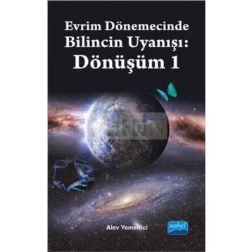 Evrim Dönemecinde Bilincin Uyanışı Dönüşüm 1 - Alev Yemenici