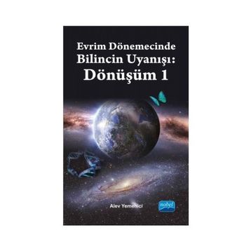 Evrim Dönemecinde Bilincin Uyanışı Dönüşüm 1 - Alev Yemenici