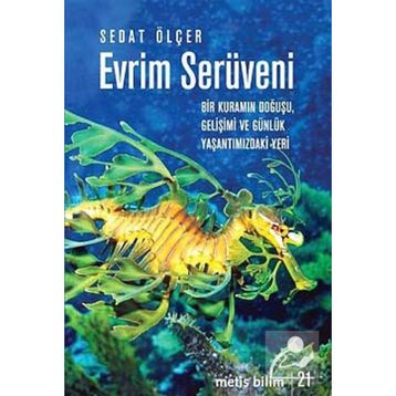 EVRIM SERÜVENI BIR KURAMIN DOĞUŞU, GELIŞIMI VE GÜNLÜK YAŞANTIMIZDAKI YERI - SEDAT ÖLÇER