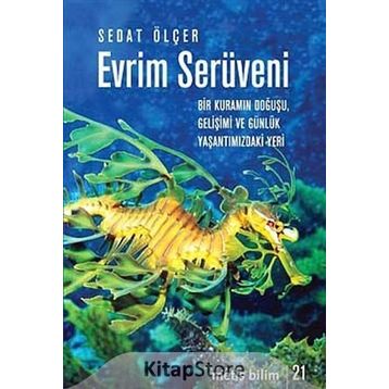 EVRIM SERÜVENI BIR KURAMIN DOĞUŞU, GELIŞIMI VE GÜNLÜK YAŞANTIMIZDAKI YERI - SEDAT ÖLÇER