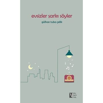 Evsizler Şarkı Söyler - Gülhan Tuba Çelik