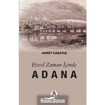 Evvel Zaman İçinde Adana - Ahmet Karataş