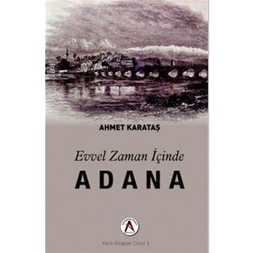 Evvel Zaman İçinde Adana - Ahmet Karataş