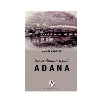 Evvel Zaman İçinde Adana - Ahmet Karataş