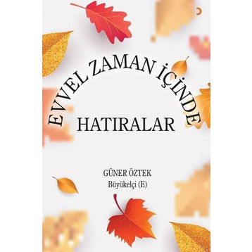 Evvel Zaman İçinde Hatıralar - Güner Öztek