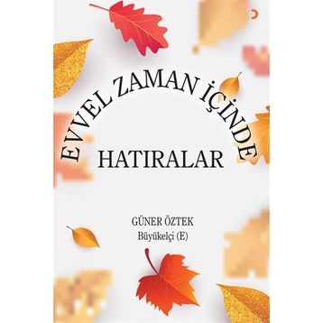 Evvel Zaman İçinde Hatıralar - Güner Öztek