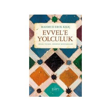 EVVELE YOLCULUK - MAHMUD EROL KILIÇ