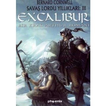 EXCALIBUR BIR KRAL ARTHUR ROMANI - BERNARD CORNWELL