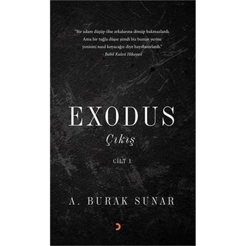 Exodus Çıkış - Cilt 1 - A. Burak Sunar