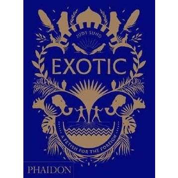 Exotic : A Fetish For The Foreign - Judy Sund