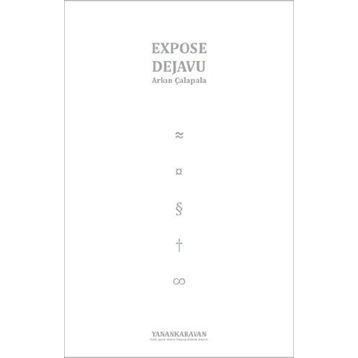 EXPOSE DEJAVU - ARKIN ÇALAPALA