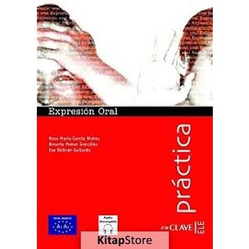 Expresion Oral A1-A2 +Audio Descargable Practica -İspanyolca Temel Seviye Konuşma - R. M. G. Munoz R. P. Gonzalez E. B. Gallardo