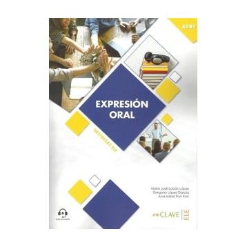 Expresion Oral A2-B1 Aduio Descargable Destrezas Ele - Maria Jose Lobon Lopez Gregoria Lopez Garcia Ana Isabel Ron Ron