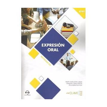 Expresion Oral A2-B1 Aduio Descargable Destrezas Ele - Maria Jose Lobon Lopez Gregoria Lopez Garcia Ana Isabel Ron Ron
