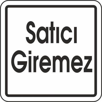 Extra Fix 12x12 cm Pvc Satıcı Giremez Uyarı Levhası