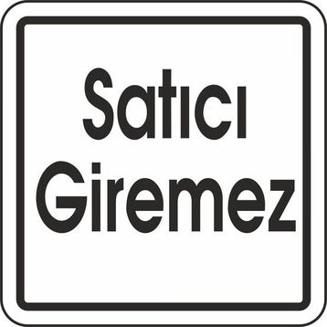 Extra Fix 12x12 cm Pvc Satıcı Giremez Uyarı Levhası