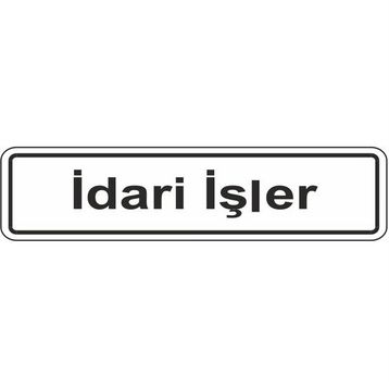 Extra Fix Pvc İdari İşler Uyarı Levhası