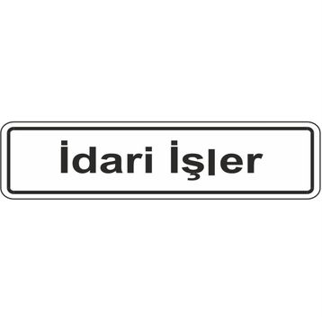 Extra Fix Pvc İdari İşler Uyarı Levhası