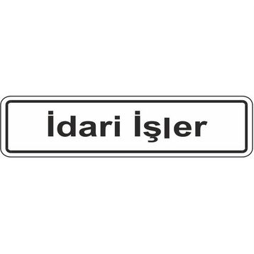 Extra Fix Pvc İdari İşler Uyarı Levhası
