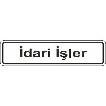Extra Fix Pvc İdari İşler Uyarı Levhası