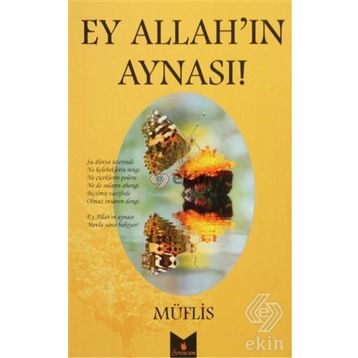 Ey Allah’ın Aynası! - Müflis