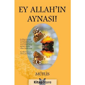 Ey Allah’ın Aynası! - Müflis