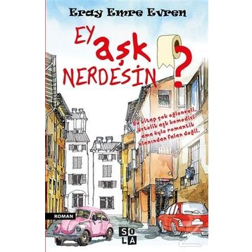 Ey Aşk Nerdesin? - Eray Emre Evren