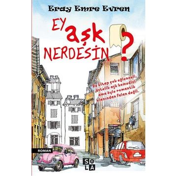 EY AŞK NERDESIN? - TAMARA SUMMERS