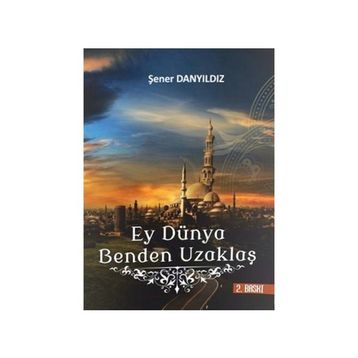Ey Dünya Benden Uzaklaş - Şener Danyıldız