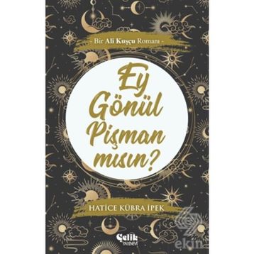 Ey Gönül Pişman Mısın? - Hatice Kübra İpek