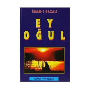 Ey Oğul - imami gazali