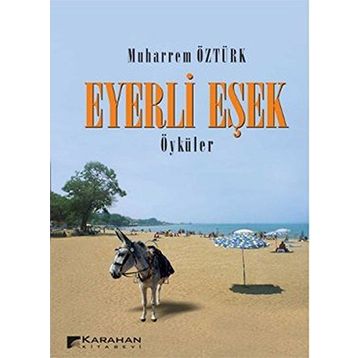 EYERLI EŞEK (ÖYKÜLER) - MUHARREM ÖZTÜRK