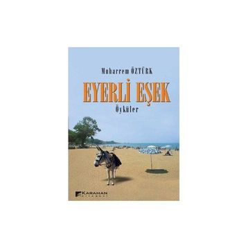 EYERLI EŞEK (ÖYKÜLER) - MUHARREM ÖZTÜRK
