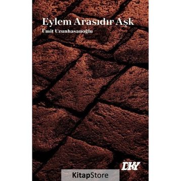 Eylem Arasıdır Aşk Ümit Uzunhasanoğlu