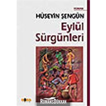 EYLÜL SÜRGÜNLERİ - HÜSEYİN ŞENGÜN