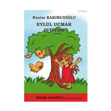 EYLÜL UÇMAK İSTİYOR - RASIM BAKIRCIOĞLU
