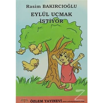 EYLÜL UÇMAK İSTİYOR - RASIM BAKIRCIOĞLU
