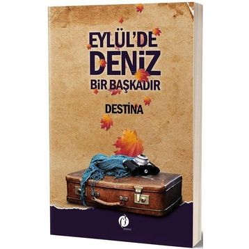 Eylül'de Deniz Bir Başkadır / Destina / Herdem Kitap