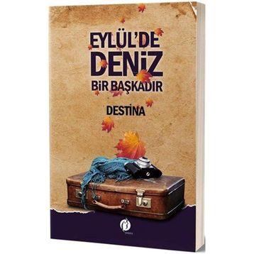 Eylül'de Deniz Bir Başkadır / Destina / Herdem Kitap