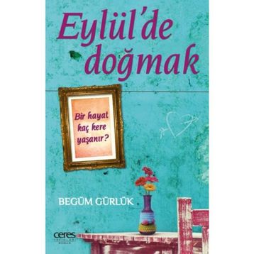 Eylül’de Doğmak - Begüm Gürlük