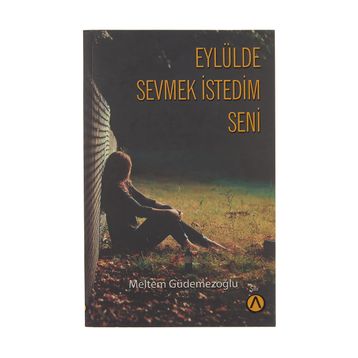 Eylülde Sevmek İstedim Seni - Meltem Güdemezoğlu