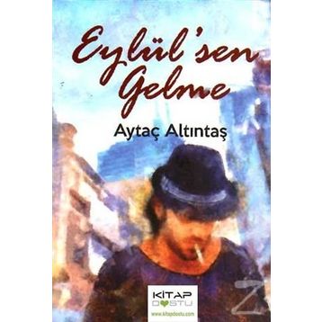 Eylül’sen Gelme - Aytaç Altıntaş