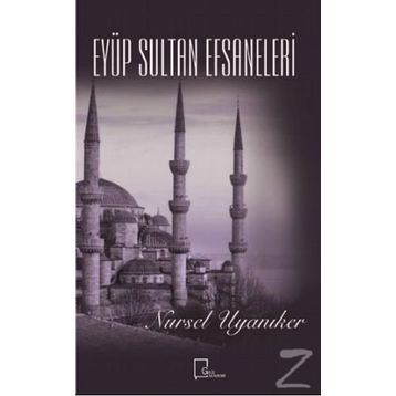 Eyüp Sultan Efsaneleri - Nursel Uyanıker