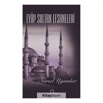 Eyüp Sultan Efsaneleri - Nursel Uyanıker