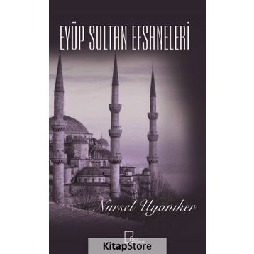 Eyüp Sultan Efsaneleri - Nursel Uyanıker