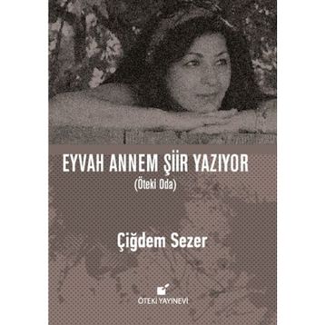 Eyvah Annem Şiir Yazıyor - Çiğdem Sezer