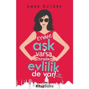 Eyvah! Aşk Varsa Sırada Evlilik de Var!-Emre Öztürk