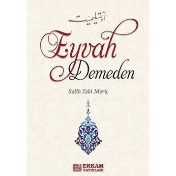 Eyvah Demeden - Salih Zeki Meriç