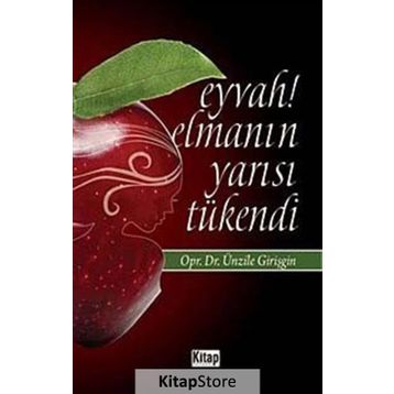 Eyvah! Elmanın Yarısı Tükendi - Ünzile Girişgin