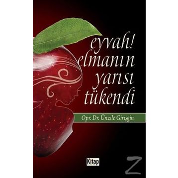 Eyvah! Elmanın Yarısı Tükendi - Ünzile Girişgin